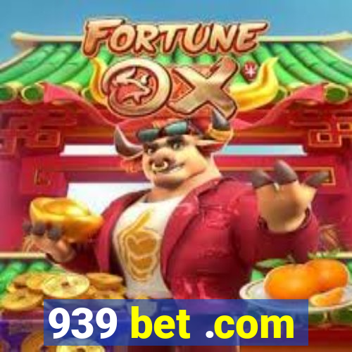 939 bet .com